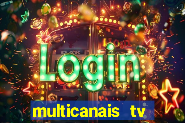 multicanais tv online ao vivo